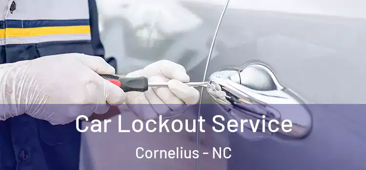 Car Lockout Service Cornelius - NC